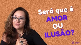 Será que é amor ou ilusão?🤔