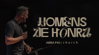 Homens de Honra 22/02 | Abba Pai Church