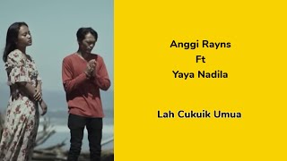 Anggi Rayns Ft Yaya Nadila - Lah Cukuik Umua (lirik) || Minang Terbaru