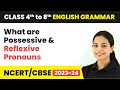 Possessive Pronouns | Reflexive Pronouns-What Are Possessive & Reflexive Pronouns | Class 4th to 8th
