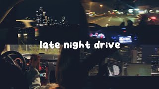 [𝒑𝒍𝒂𝒚𝒍𝒊𝒔𝒕] late night drive