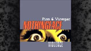 Watch Nothingface Piss Vinegar video