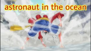 One Piece Amv Astronaut In The Ocean