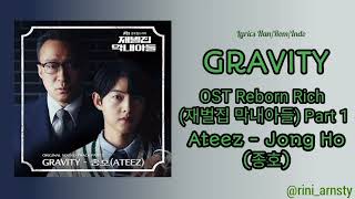 Jong Ho (종호) (Ateez) - GRAVITY | OST Reborn Rich (재벌집 막내아들) Part 1 Han/Rom/Ina Lirik Terjemahan