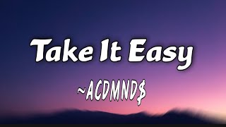 Acdmnd- Take It Easy Lyrics Chill Ka Lang Dito Sa Antipolo City Ah