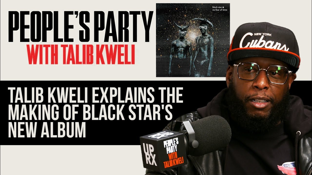 Talib Kweli Shares How Black Star II Was Made & Why It's Exclusive To Luminary | People's Party Clip