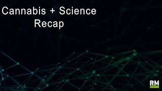 Cannabis + Science Recap