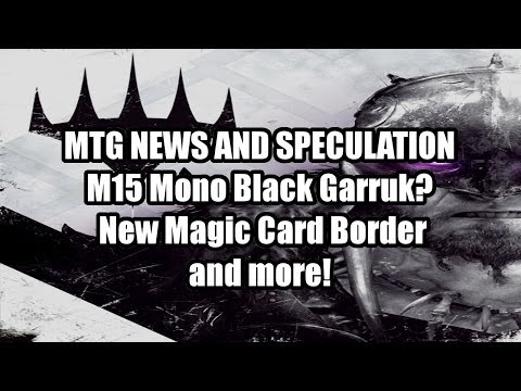 MTG News: M15 Core Set Garruk New Card Frame and an amazing...