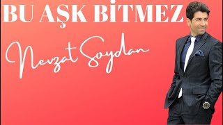 Nevzat Soydan I Bu Aşk Bitmez