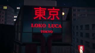 Loko Luca - Tokyo (Official Lyric Video)
