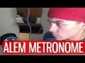 Alem with the Metronome !