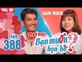 Se duyên cho chàng Ế đã 10 năm và nàng chưa 'vắt vai' mối tình nào | Phan Nhật - Đặng Nhâm |BMHH 388 thumbnail