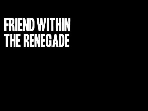Friend Within - The Renegade Radio Edit