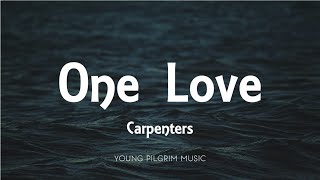 Watch Carpenters One Love video
