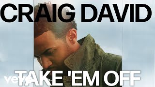 Craig David - Take 'Em Off (Official Audio)
