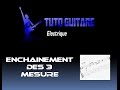 Apprendre La Guitare Electrique : 3 mesures en boucle