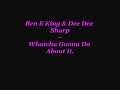 Ben E King & Dee Dee Sharp - Whatcha Gonna Do About It ♥ღ♥
