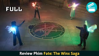 [Review Phim] Học Viện Của Những Tiên Nữ Phép Thuật | Fate: The Winx Saga Mùa 1 