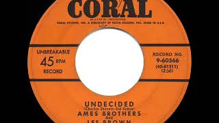 Watch Ames Brothers Undecided video