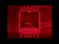 James Pants - Incantation