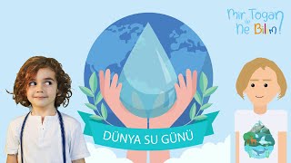 Çocuklar İçin Dünya Su Günü - World Water Day For Kids #MirTogan