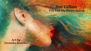 Ian Gillan - You Led My Heart Astray