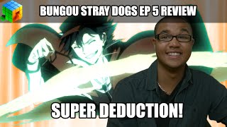 Bungou Stray Dogs Episode 5 Review / Reaction (Anime Cubed