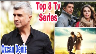 Ozcan Deniz Top 8 Dramas Detail,Main Roll,Released Date,Total Episodes,Directors
