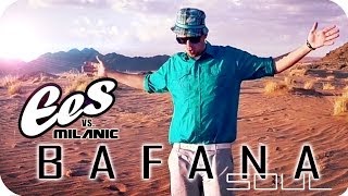 EES vs. Milanic - "Bafana Soul" (official music video)
