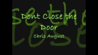 Watch Chris August Dont Close The Door video