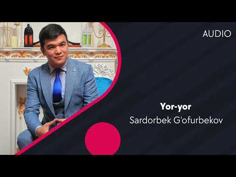 Sardorbek G'ofurbekov - Yoryor