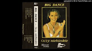 Big Dance - Aj Aj Aj Oczy Niebieskie Pierwsza Wersja