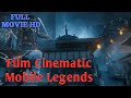 Film Cinematic Mobile Legends Full Movie | Full Trailer Cinematic ML 2020-2022