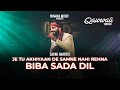 Je Tu Akhiyaan De Samne Nahi Rehna | Biba Sada Dil | Sagar Wali Qawaali | Qawwali Song | Sad Version