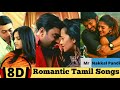 8D  Romantic Songs Tamil💖 | Love Songs | Love Melodies | Tamil Hit Songs | MR.NAKKAL PANDI