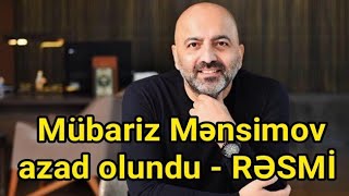 Şad Xəbər Mübariz Mənsimov Azadliqda - Rəsmi̇