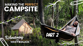MAKING THE PERFECT CAMPSITE PART 2 | Regatta Bell Tent | Wandering with White Duck Episode 13