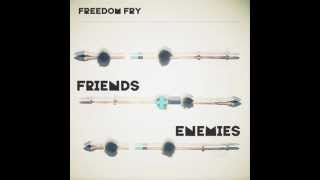 Watch Freedom Fry Friends And Enemies video