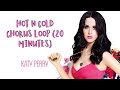 Katy Perry - Hot N Cold - Chorus Loop (20 Minutes)