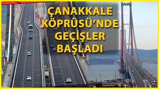 1915 Çanakkale Köprüsünde Geçişler Başladı