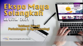 Taklimat Fakulti Perladangan & Agroteknologi Ekspo Maya Selangkah Ke Uitm 2021