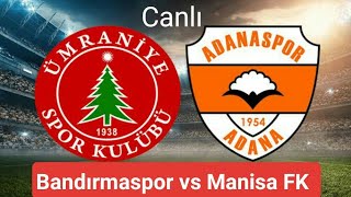 744Ümraniye Vs Adanasporbandırmaspor Vs Manisa Fk