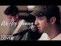 We Are Young - Fun. feat. Janelle Monáe (Boyce Avenue acoustic cover) on Spotify & Apple Mp3