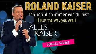 Watch Roland Kaiser Ich Lieb Dich Immer Wie Du Bist video