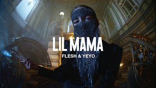 Flesh Ft. Yeyo - Lil Mama