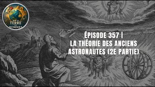 Épisode 357 La Théorie Des Anciens Astronautes, Avec Christian Page 2E Partie
