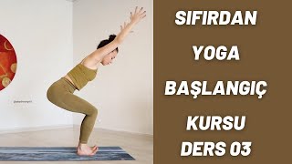 Sıfırdan Yoga Başlangıç Kursu | 30 Gün Yoga - Ders 03