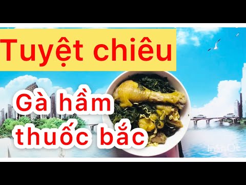 Món cô Mẩy làm: Cách Làm Gà Hầm Thuốc Bắc bằng vỏ lon bia