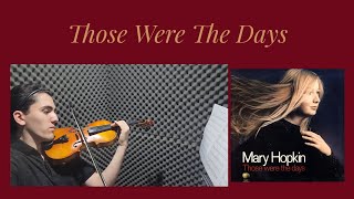 Those Were The Days Mary Hopkin Violin Solo Arrangement & Cover Nima Najjarha