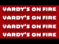 Vardy's on Fire - The S6 [Official Lyric Video]